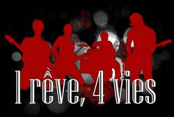 1 rêve , 4 vies